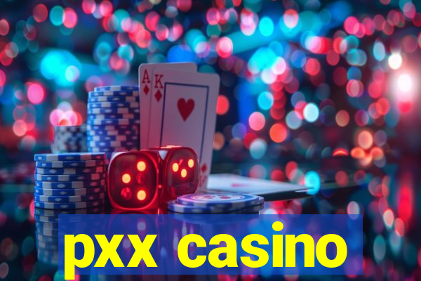 pxx casino